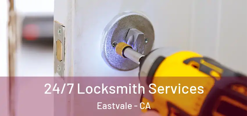  24/7 Locksmith Services Eastvale - CA