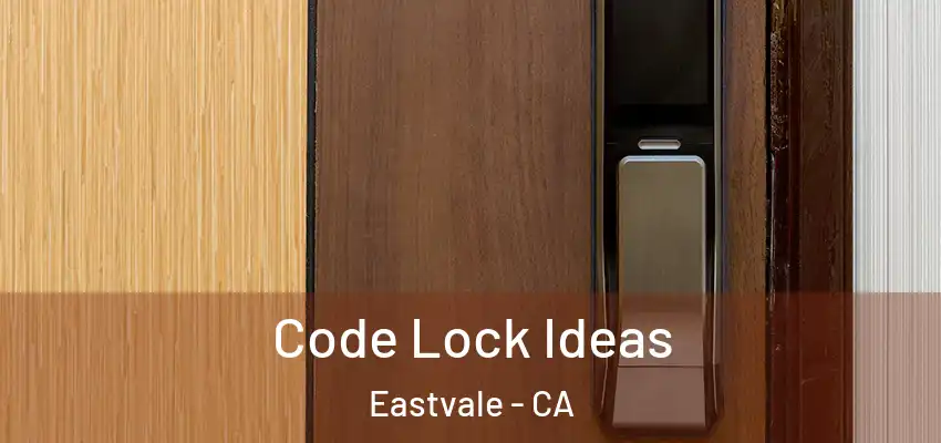  Code Lock Ideas Eastvale - CA