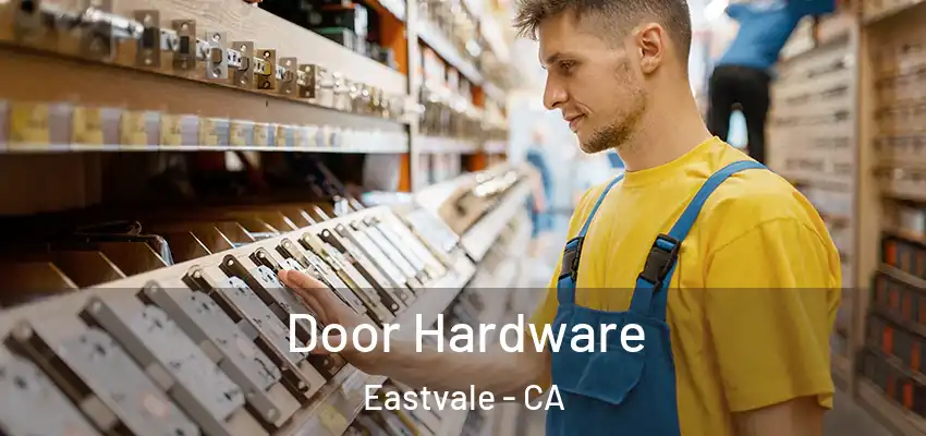 Door Hardware Eastvale - CA