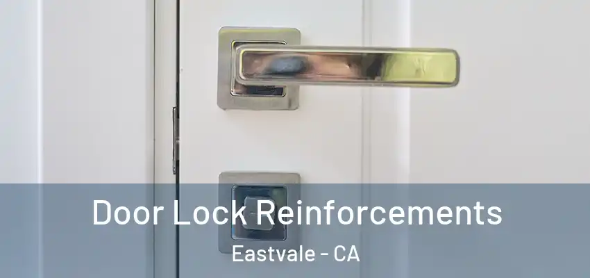 Door Lock Reinforcements Eastvale - CA