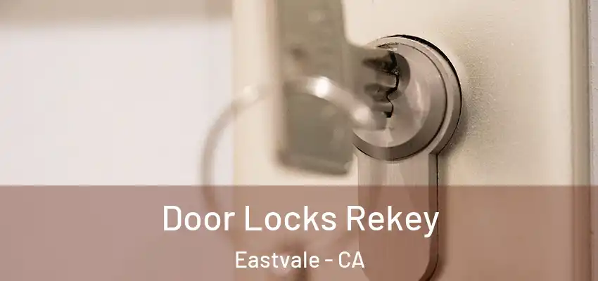 Door Locks Rekey Eastvale - CA