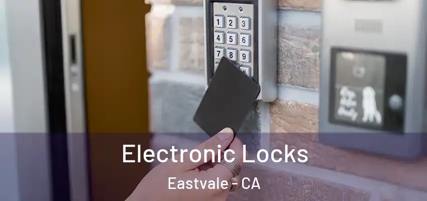  Electronic Locks Eastvale - CA
