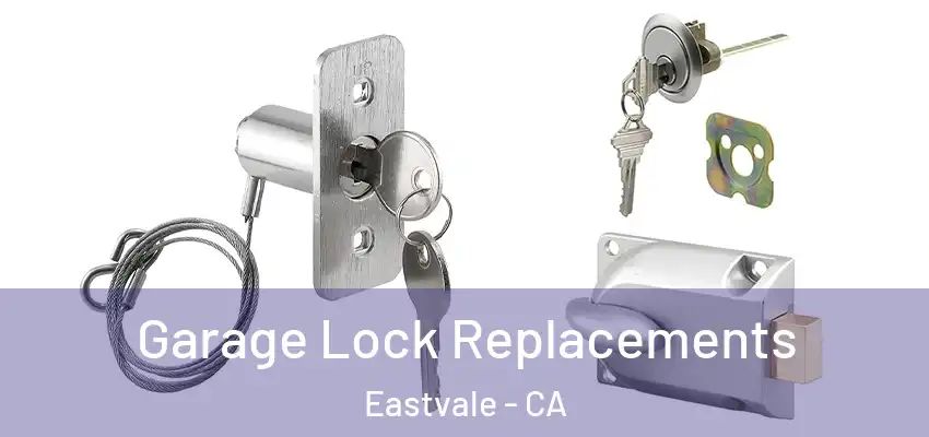 Garage Lock Replacements Eastvale - CA