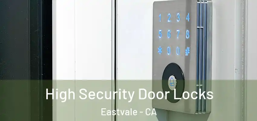 High Security Door Locks Eastvale - CA