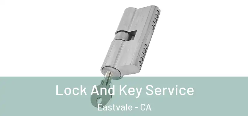 Lock And Key Service Eastvale - CA