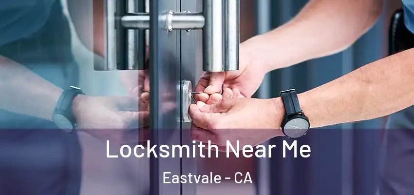 Locksmith Near Me Eastvale - CA