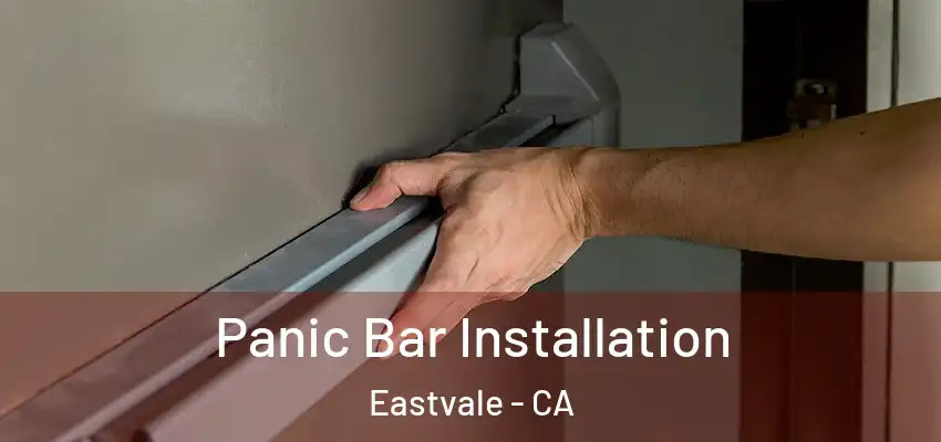  Panic Bar Installation Eastvale - CA