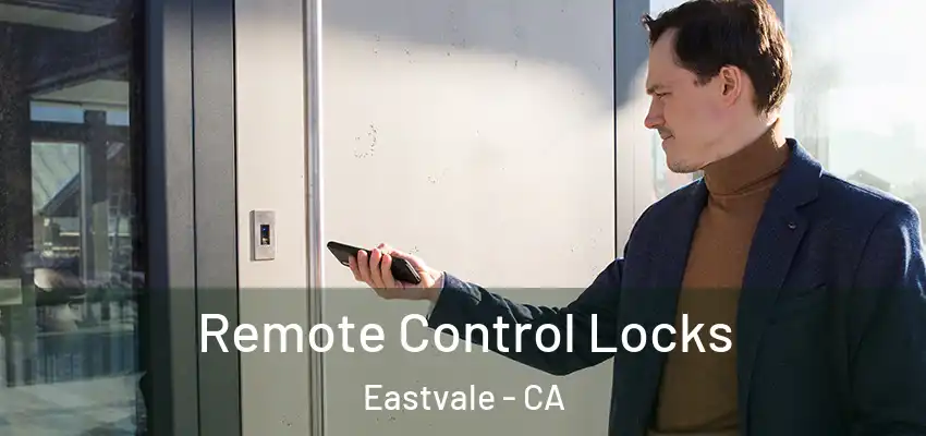  Remote Control Locks Eastvale - CA