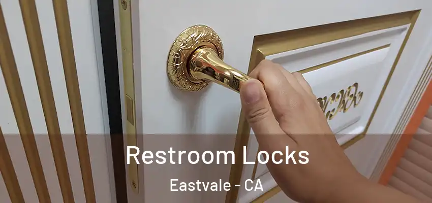 Restroom Locks Eastvale - CA