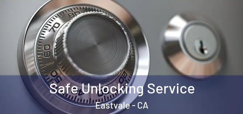  Safe Unlocking Service Eastvale - CA